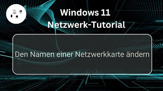 Den Namen einer Netzwerkkarte unter Windows 11 ändern Win 11 NetzwerkTutorial [upl. by Andie]