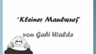 Kleiner Maulwurf  Kinderlied von Gabi Walde [upl. by Eggleston]