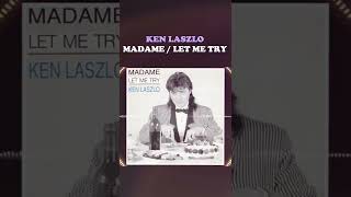 Ken Laszlo  Madame  Let Me Try [upl. by Ronald417]