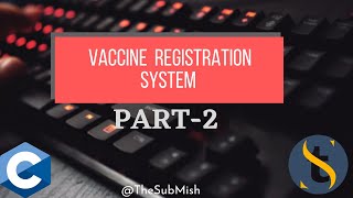 Vaccine Registration Part2  CProgramming Project [upl. by Faucher461]