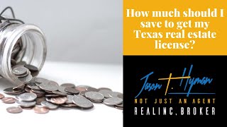 How much should I save to get my Texas real estate license  Not Just an Agent [upl. by Htenaj]