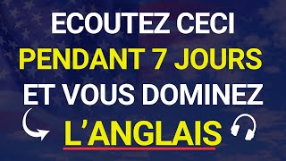 😱 ECOUTEZ CECI PENDANT 7 JOURS ET VOTRE ANGLAIS CHANGERA ✅ APPRENEZ LANGLAIS RAPIDEMENT🗽 [upl. by Kobi222]