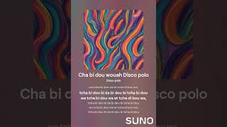 Cha bi dou wouah Disco polo [upl. by Arnst670]