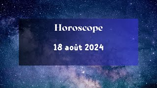 Horoscope du Jour  18 Août 2024 [upl. by Ener]