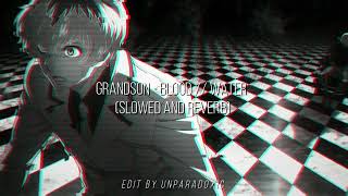 grandson  blood  water slowed and reverb [upl. by Auohp]