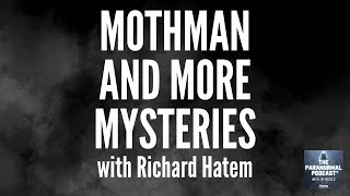 Mothman Mysteries and More With Richard Hatem  The Paranormal Podcast 849 [upl. by Novyad]