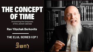 Ep 1 l The Concept of Time by Rav Yitzchak Berkovits [upl. by Feune]