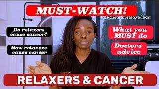 Doctor explains the link between relaxers and cancers  What you need to do relaxed hair [upl. by Fe]