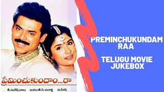 PREMINCHUKUNDAM RAA telugu movie mp3 jukebox [upl. by Naejamron]