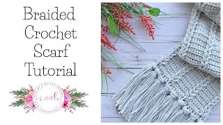 Braided Crochet Scarf Tutorial [upl. by Eki]