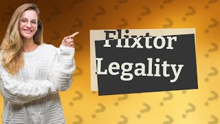 Is Flixtor legal in US [upl. by Lorine930]