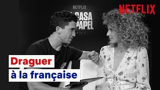 APPRENDS À DRAGUER avec les acteurs de la Casa de Papel  Netflix France [upl. by Tymon]