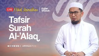 LIVE Kajian Bakda Subuh Tafsir Surah Al  Alaq ayat 15  Ustadz Adi Hidayat [upl. by Enael]