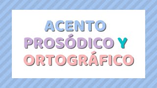 ACENTO ORTOGRÁFICO Y PROSÓDICO [upl. by Rriocard]