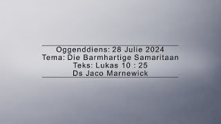 JM 20240728  Die Barmhartige Samaritaan [upl. by Morel533]