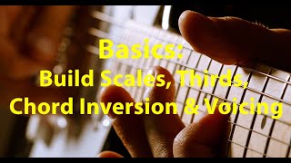 Basics  build scales thirds chord inversion chord voicing [upl. by Aicnarf]