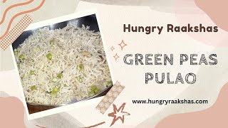 Green Peas PulaoFull recipe in descriptionHungry Raakshas [upl. by Dolly]