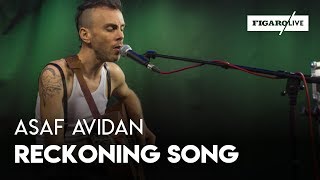 Asaf Avidan  Reckoning Song  Le Live [upl. by Kinna263]