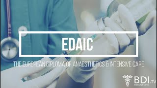 The European Diploma of Anaesthetics and Intensive Care EDAIC  BDI Resourcing [upl. by Neill]