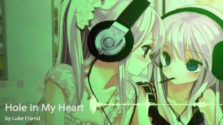 Nightcore  Hole in My Heart by Luke Friend [upl. by Keligot13]