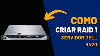 Preparação de Servidor DELL  COMO CRIAR E CONFIGURAR RAID 1 [upl. by Accebber]