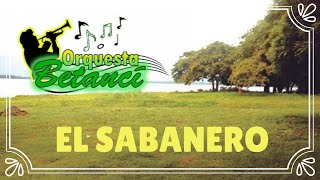 EL SABANERO  ORQUESTA BETANCÍ [upl. by Ahsinit]