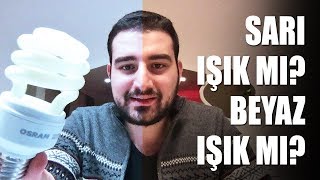 Sarı Işık Mı Beyaz Işık Mı [upl. by Nilahs]