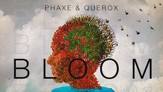 Phaxe amp Querox  Bloom Official Audio [upl. by Reham]