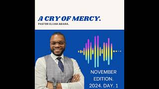 A CRY OF MERCY  PASTOR ELIJAH ABIARA [upl. by Eisej]