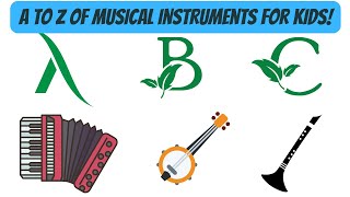 A to Z of Musical Instruments for Kids  Explore the World of Music A to Z Instruments for Kids [upl. by Ainaled]