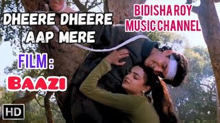 Dheere Dheere Aap Mere Dil Ke Mehmaan Ho Gaye Singer  Bidisha Roy Film  Baazi [upl. by Jackquelin19]