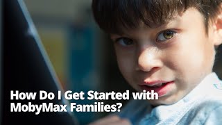 How Do I Get Started with MobyMax Families Classic Version [upl. by Yanat69]