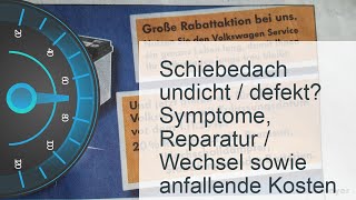 Schiebedach defekt  undicht Kosten » Symptome » Reparatur [upl. by Aenotna638]