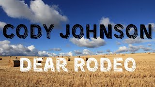 Cody Johnson  Dear Rodeo Lyric Video [upl. by Nnylyram173]