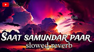 Saat Samundar Paar  Slowed Reverb  Full Cover Song Version  Ashwani Machal [upl. by Cynthea828]