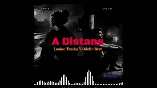 A distans  Looloo tracka ft Odelin best [upl. by Ecirtahs631]