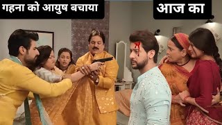 gehana zevar ya zanjeer  17 November  Urvashi shoots at gehana  Ayush saves Gehna [upl. by Aytnahs764]