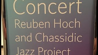 The Reuben Hoch Chassidic Jazz Project  live 172016 [upl. by Tan217]