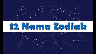 12 Namanama Zodiak Lambang serta Tanggal dan Bulan Lahir [upl. by Sairu]