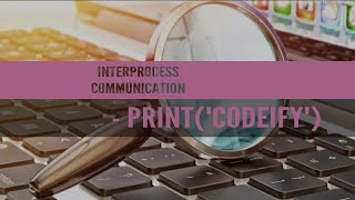 INTERPROCESS COMMUNICATION [upl. by Narayan]