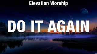 Elevation Worship  Do It Again Lyrics Darlene Zschech Maverick City Music Don Moen [upl. by Pennebaker]