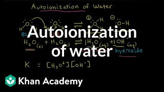 Autoionization of water  Acids and bases  AP Chemistry  Khan Academy [upl. by Eiclehc499]