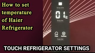 How to set temperature of Haier touch refrigerator  FD Invertor [upl. by Radu232]