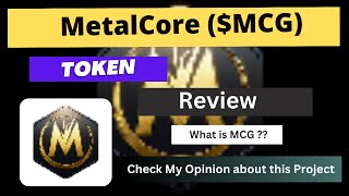 What is MetalCore MCG Coin  Review About MCG Token [upl. by Screens]