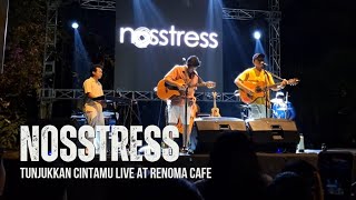 Nosstress  Tunjukkan Cintamu  Live at Renoma Cafe  15062024 [upl. by Atnuahc]