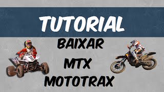 Como baixar e instalar MTX Mototrax Muito fácil [upl. by Ynney]