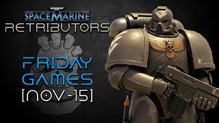 EN W40K Space Marine Retributors Friday Games Nov152024 [upl. by Ahsiekyt]