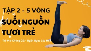 5 Thức Tập Suối Nguồn Tươi Trẻ  Tập 2  5 Vòng  Na Yoga Official [upl. by Schnorr]