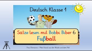 Deutsch Klasse 1 Sätze lesen in Silbenschrift mit Bobbi Biber 6 zum Thema Fußball Lesevideo [upl. by Lig]