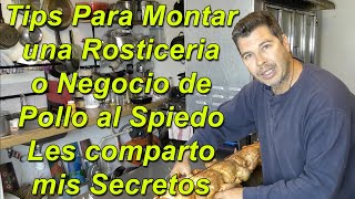 Tips Para Montar una Rosticeria o Negocio de Pollo al Spiedo  Les comparto mis Secretos [upl. by Aile]